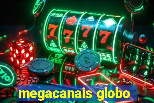 megacanais globo